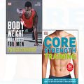 Cover Art for 9789123678716, Bodyweight workouts for men 75 anytime, anywhere exercises, core strength training 2 books collection set by Sean Bartram, Dk
