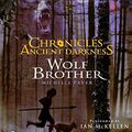 Cover Art for 9780060758387, Chronicles of Ancient Darkness #1: Wolf Brother CD by Michelle Paver
