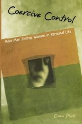 Cover Art for 9780195384048, Coercive Control: The Entrapment of Women in Personal Life by Evan Stark