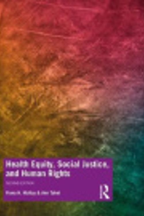 Cover Art for 9780429299841, Health Equity, Social Justice and Human Rights by Fiona H McKay