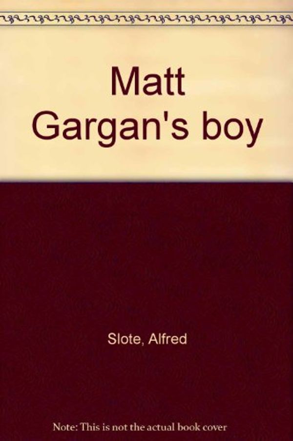 Cover Art for 9780397316175, Matt Gargan's boy by Alfred Slote