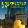 Cover Art for 9781452135489, Unexpected Art: Serendipitous Installations, Site-Specific Works, and Surprising Interventions by Jenny Moussa Spring