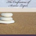 Cover Art for 9781976145438, The Confessions of Arsene Lupin by Createspace Independent Publishing Platform