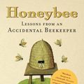 Cover Art for 9781579128739, Honeybee: Lessons from an Accidental Beekeeper by C. Marina Marchese