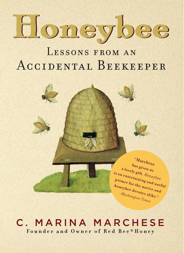 Cover Art for 9781579128739, Honeybee: Lessons from an Accidental Beekeeper by C. Marina Marchese