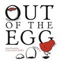 Cover Art for 9780618737413, Out of the Egg by Tina Matthews