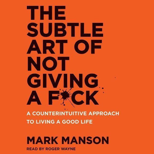 Cover Art for 9781441711366, The Subtle Art of Not Giving a F*ck: A Counterintuitive Approach to Living a Good Life by Mark Manson