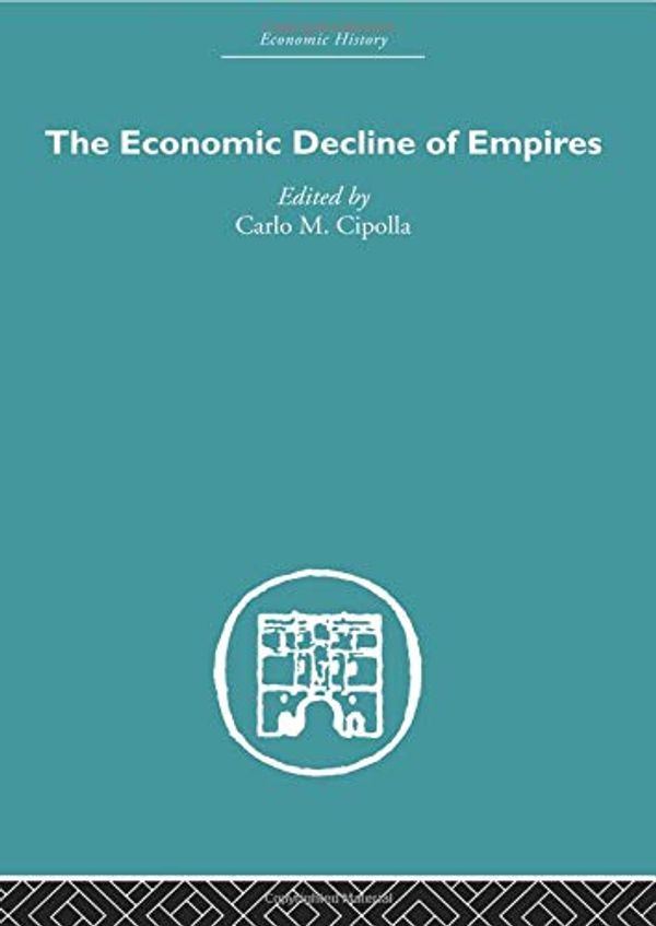 Cover Art for 9780415489508, The Economic Decline of Empires by 