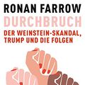 Cover Art for 9783498001148, Durchbruch: Der Weinstein-Skandal, Trump und die Folgen by Ronan Farrow