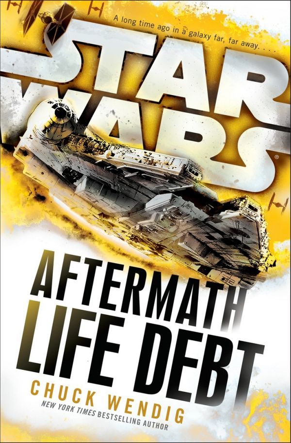 Cover Art for 9781780893662, Star Wars: Aftermath: Life Debt by Chuck Wendig