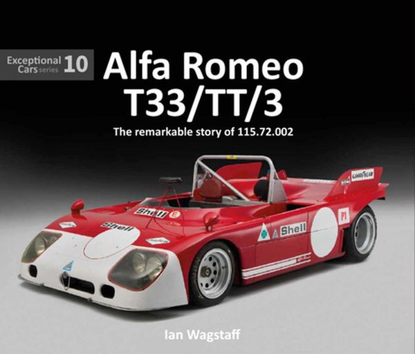Cover Art for 9781907085345, Alfa Romeo T33/TT/3: The remarkable history of 115.72.002 (Exceptional Cars) by Ian Wagstaff