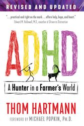 Cover Art for 9781620558980, ADHD: A Hunter in a Farmer's World by Thom Hartmann