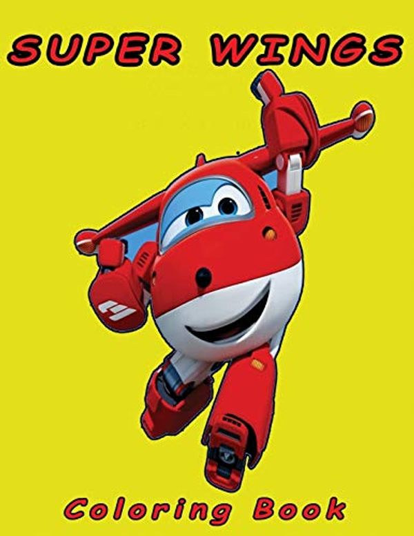 Cover Art for 9798556053946, Super Wings Coloring Book: Super Wings Coloring Pages And Perfect wings colouring pages for boys, girls "Super Wings for kids" by Wings Doker