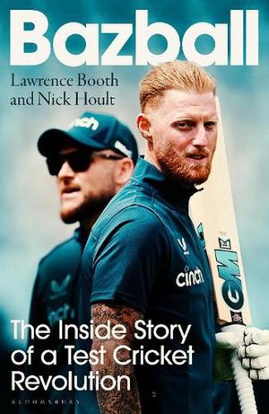 Cover Art for 9781526672087, Bazball: The inside story of a Test cricket revolution by Lawrence Booth, Nick Hoult