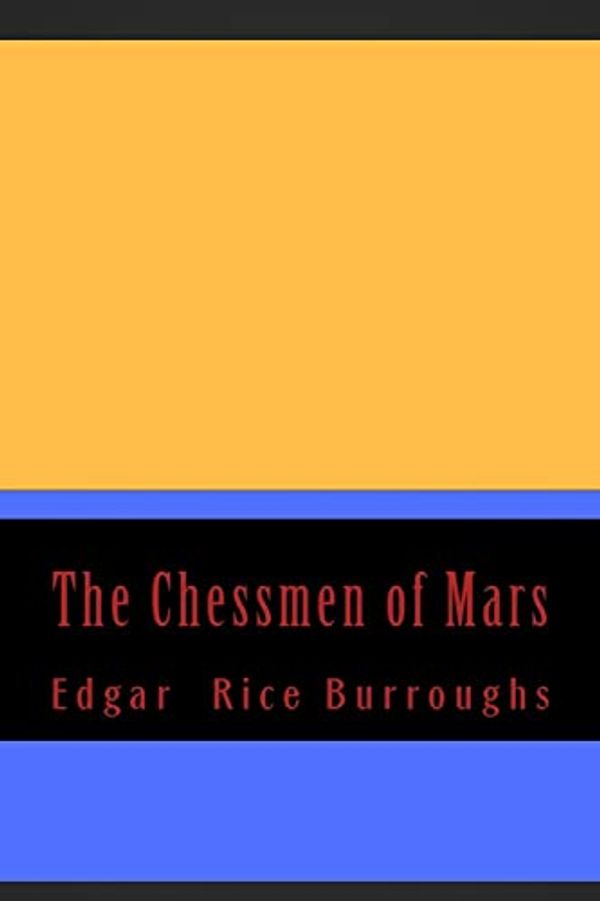 Cover Art for 9781724925336, The Chessmen of Mars by Edgar Rice Burroughs