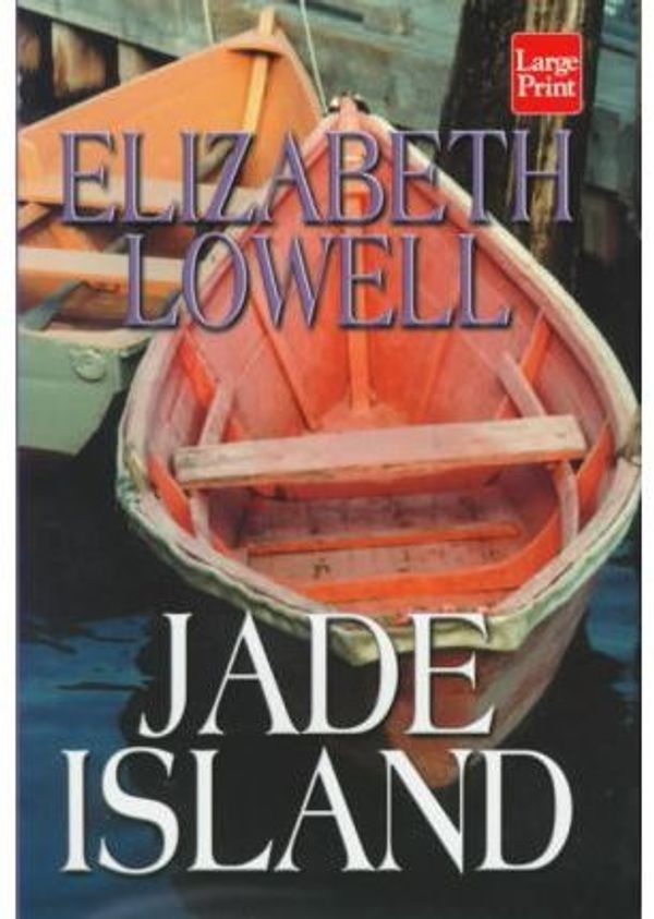 Cover Art for 9781568956916, Jade Island by Elizabeth Lowell