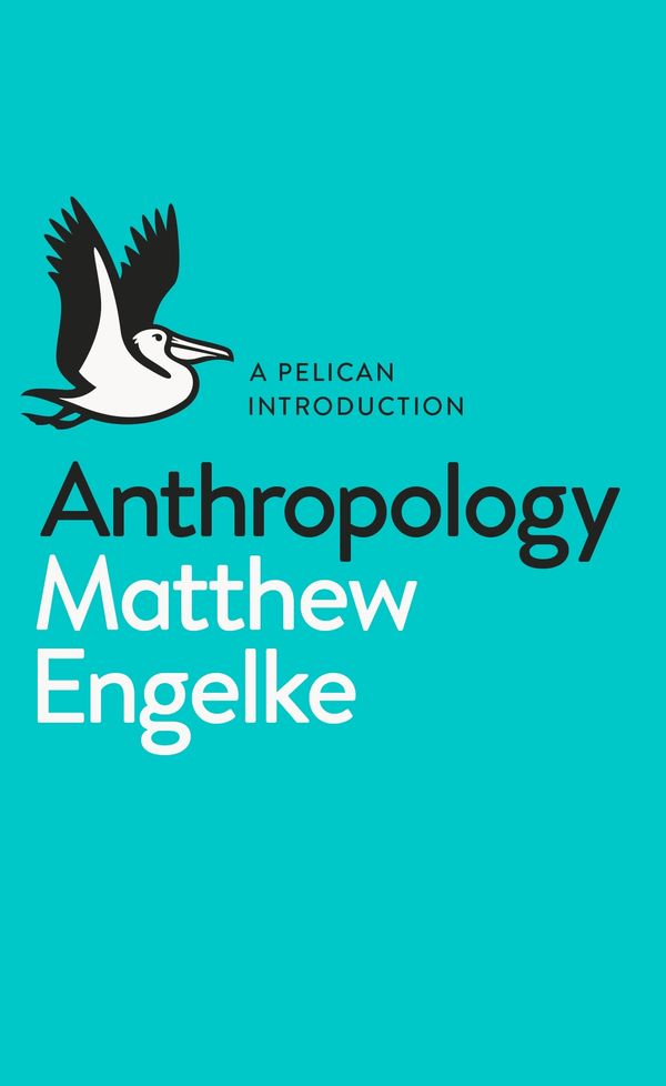 Cover Art for 9780141983226, Think Like an Anthropologist by Matthew Engelke
