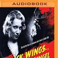 Cover Art for 0191091705735, Black Wings Has My Angel by Elliott Chaze