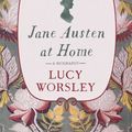 Cover Art for 9781250131614, Jane Austen at Home by Lucy Worsley