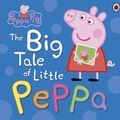 Cover Art for 9780723293187, Peppa Pig: The Big Tale of Little Peppa by Peppa Pig