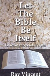 Cover Art for 9781846941481, Let the Bible be Itself by Ray Vincent