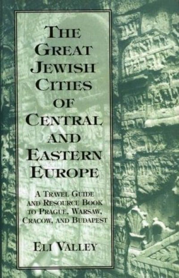 Cover Art for 9780765760005, The Great Jewish Cities of Central and Eastern Europe by Eli Valley