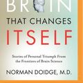 Cover Art for 0889290367235, The Brain That Changes Itself: Stories of Personal Triumph from the Frontiers of Brain Science by Norman Doidge