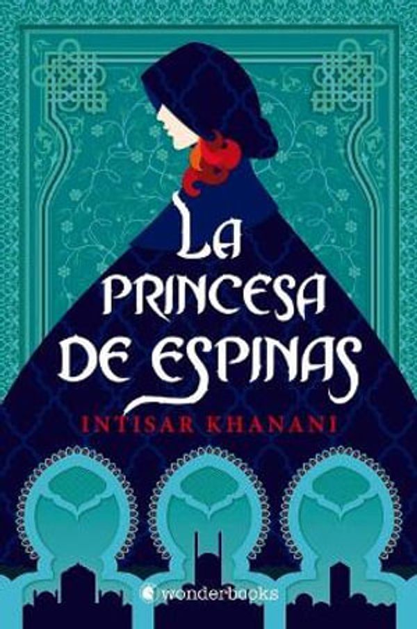 Cover Art for 9788418509032, La princesa de espinas by Intisar Khanani