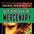 Cover Art for 9781591025993, Starship: Mercenary by Mike Resnick