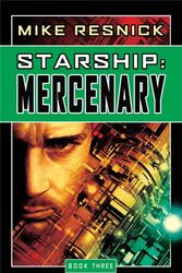 Cover Art for 9781591025993, Starship: Mercenary by Mike Resnick