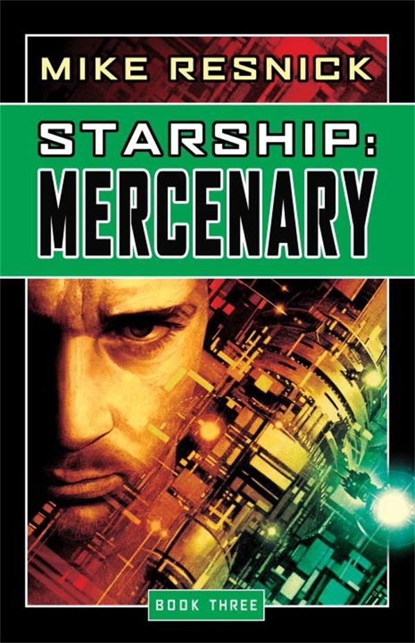 Cover Art for 9781591025993, Starship: Mercenary by Mike Resnick