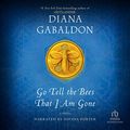 Cover Art for B0938Y79ZY, Go Tell the Bees That I Am Gone: Outlander, Book 9 by Diana Gabaldon
