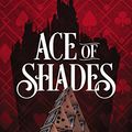 Cover Art for 9781489256560, Ace Of Shades by Amanda Foody