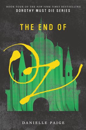 Cover Art for 9780062423795, The End of Oz by Danielle Paige