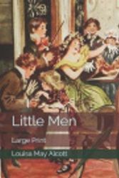 Cover Art for 9781695594159, Little Men: Large Print by Louisa May Alcott