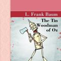 Cover Art for 9781605123172, The Tin Woodman of Oz by L. Frank Baum