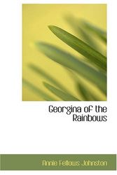 Cover Art for 9781426428685, Georgina of the Rainbows by Annie Fellows Johnston