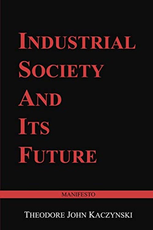 Cover Art for 9798636242437, Industrial Society and Its Future: Unabomber Manifesto by Theodore John Kaczynski