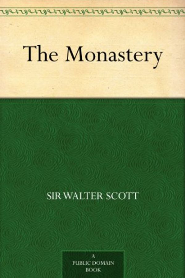 Cover Art for B0084AG11A, The Monastery by Walter Scott