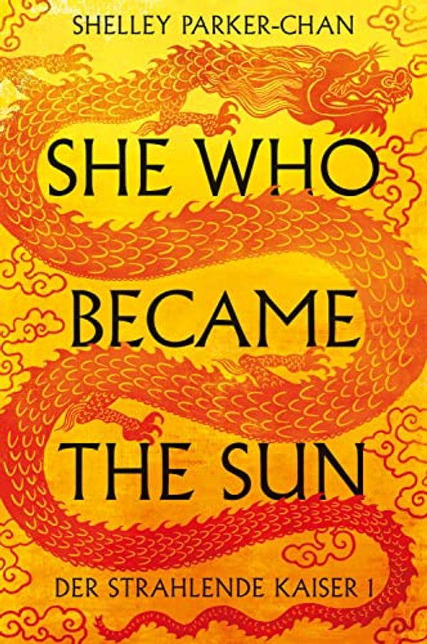 Cover Art for B0C6TK3F3K, She Who Became the Sun: Der Strahlende Kaiser I (German Edition) by Parker-Chan, Shelley, Bruyn de Ouboter, Aimée