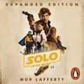 Cover Art for 9781473565487, Solo: A Star Wars Story by Mur Lafferty