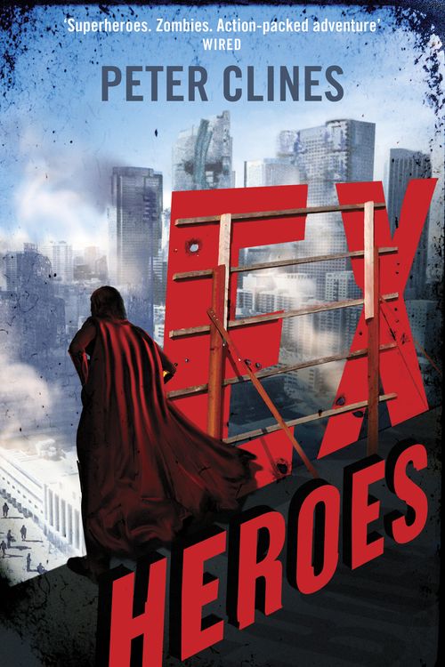 Cover Art for 9780091953621, Ex-Heroes by Peter Clines