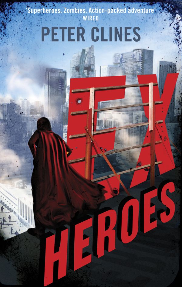 Cover Art for 9780091953621, Ex-Heroes by Peter Clines