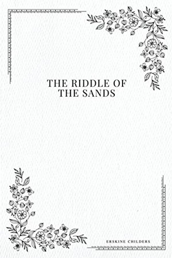 Cover Art for 9781979217200, The Riddle of the Sands by Erskine Childers