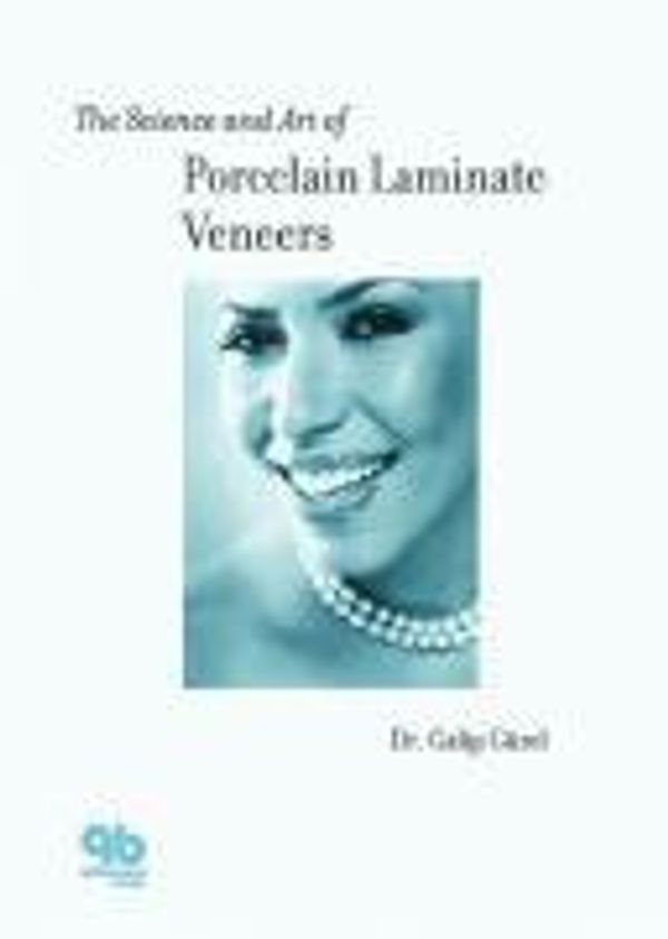 Cover Art for 9781850970606, Science and Art of Porcelain Laminate Veneers: by Galip Gurel