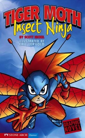 Cover Art for 9781598890570, Tiger Moth, Insect Ninja by Aaron Reynolds