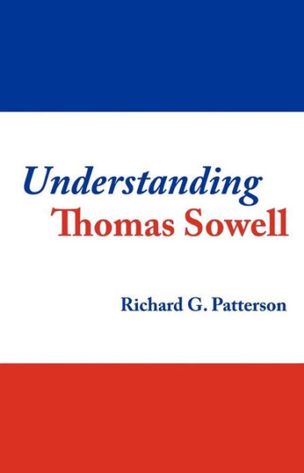 Cover Art for 9781461137788, Understanding Thomas Sowell by Richard G Patterson