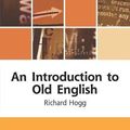 Cover Art for 9780195219487, An Introduction to Old English by Richard Hogg