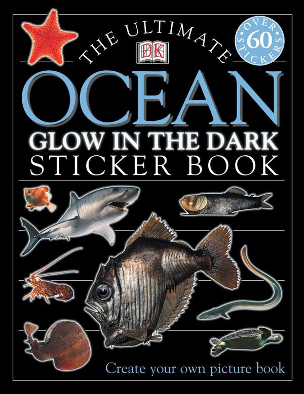 Cover Art for 9780789492777, The Ultimate Ocean Glow in the Dark Sticker Book by DK
