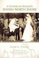 Cover Art for 9781596296589, A History of Boston's Jewish North Shore by Pierce, Alan S.